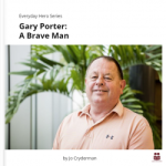 Gary Porter: A Brave Man