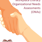 Workplace Literacy Organizational Needs Assessments (ONAs)